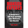 Manson Exposed: A Reporter's 50-Year Journey into Madness and Murder