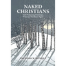 Naked Christians: Self-Professing Christians Who Are Not Born Again