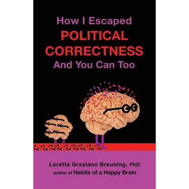 How I Escaped from Political Correctness, and You Can Too