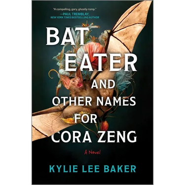 Bat Eater and Other Names for Cora Zeng: A Darkly Funny, Gory, and Ghostly Horror Novel