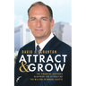 Attract & Grow: The Financial Advisor's Blueprint for Attracting $50 Million in Annual Assets