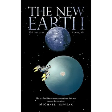 The New Earth: 250 Billion Years Ad