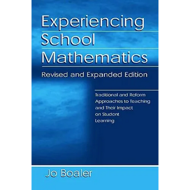 Experiencing School Mathematics: Traditional and Reform Approaches To Teaching and Their Impact on Student Learning, Revised and Expanded Edition