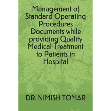 Management of Standard Operating Procedures Documents while providing Quality Medical Treatment to Patients in Hospital