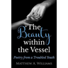 The Beauty within the Vessel: Poetry from a Troubled Youth