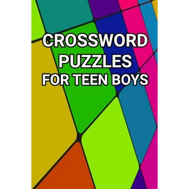 Crossword Puzzles for Teen Boys: 80 Large Print Crossword Puzzles for Teenage Boys