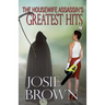 The Housewife Assassin's Greatest Hits