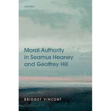 Moral Authority in Seamus Heaney and Geoffrey Hill