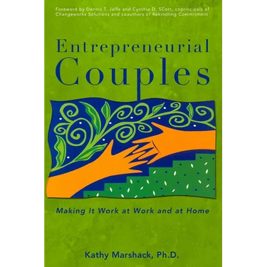 Entrepreneurial Couples: Making It Work at Work and at Home