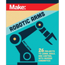 Make: Robotic Arms