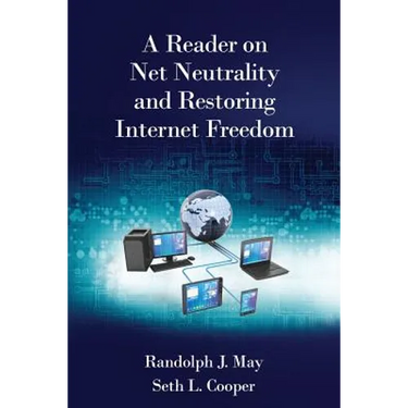 A Reader on Net Neutrality and Restoring Internet Freedom