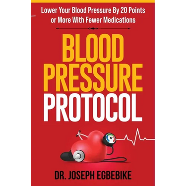 Blood Pressure Protocol: Lower Your Blood Pressure By 20 Points or More With Fewer Medications