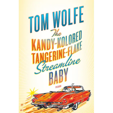 The Kandy-Kolored Tangerine-Flake Streamline Baby