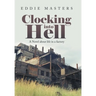 Clocking into Hell: A Novel About Life in a Factory