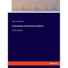 A Dictionary of American Authors: Fourth Edition