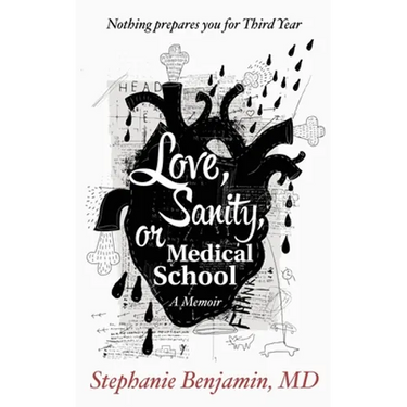 Love, Sanity, or Medical School: A Memoir