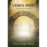 A Magical Journey: 30 Days of Healing and Transformation