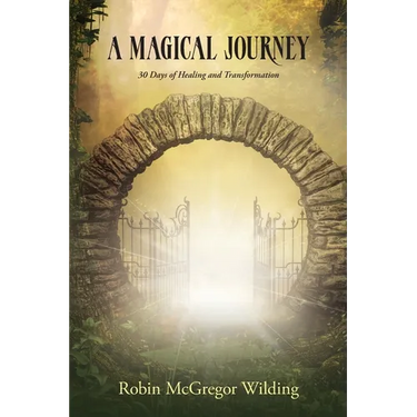A Magical Journey: 30 Days of Healing and Transformation