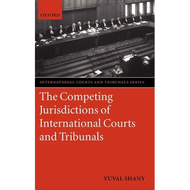 The Competing Jurisdictions of International Courts and Tribunals