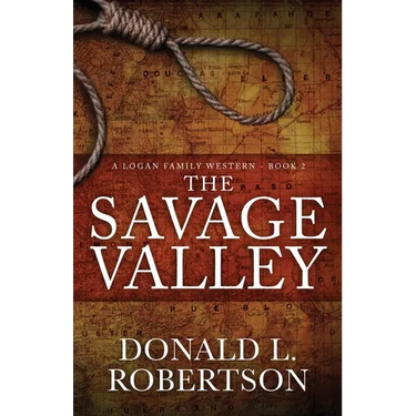 The Savage Valley: A Logan Family Western - Book 2