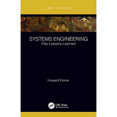 Systems Engineering: Fifty Lessons Learned