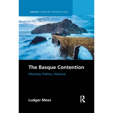 The Basque Contention: Ethnicity, Politics, Violence