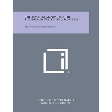 The Teacher's Manual for the Fifth-Grade Keytext and Storytext: Keys to Independence in Reading