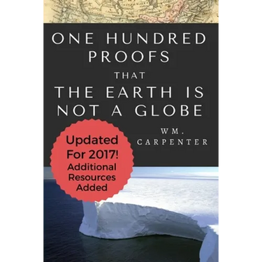 100 Proofs That Earth Is Not A Globe: 2017 Updated Edition