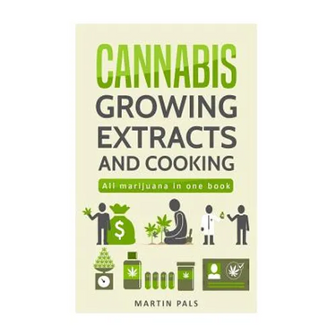 Cannabis: Cannabis growing, Cannabis oil and a cannabis cookbook