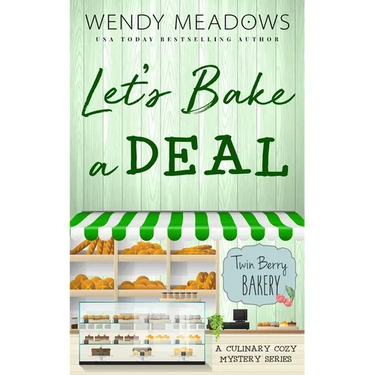 Let's Bake a Deal: A Culinary Cozy Mystery Series