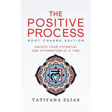 The Positive Process: Unlock your potential one affirmation at a time