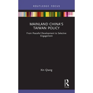 Mainland China's Taiwan Policy: From Peaceful Development to Selective Engagement