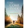 Come... Come and Walk with Me: The miracle of God's Voice!