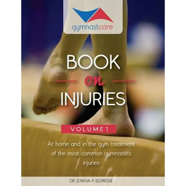 The Gymnast Care Book on Injuries: At home and in the gym treatment of the most common gymnastics injuries