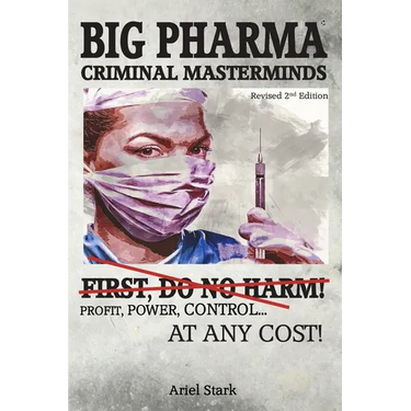 Big Pharma - Criminal Masterminds: First Do No Harm!
