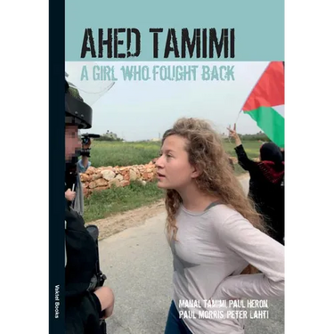 Ahed Tamimi: A Girl who Fought Back