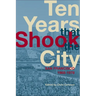 Ten Years That Shook the City: San Francisco 1968-1978