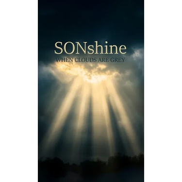 Sonshine: When Clouds Are Grey