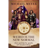 Weird is the New Normal: The Unlikely Path of Leadership