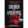 Children of the Apocalypse: Protocols for Flourishing Spiritually and Practically in the Last Days