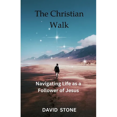 The Christian Walk: Navigating Life as a Follower of Jesus