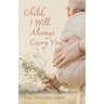 Child, I Will Always Carry You