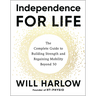 Independence for Life: The Complete Guide to Building Strength and Regaining Mobility Beyond 50