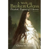 A Walk on Broken Glass: Elisabeth, Empress of Austria