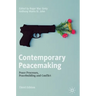 Contemporary Peacemaking: Peace Processes, Peacebuilding and Conflict