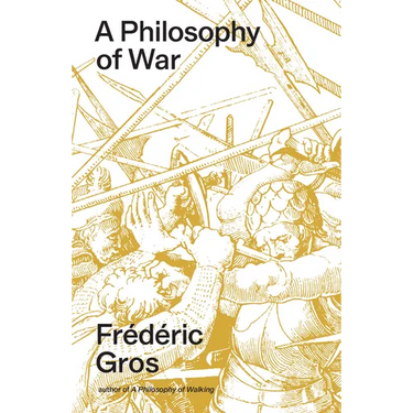 A Philosophy of War: Why We Fight