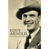 Eddy Arnold: His Life and Times