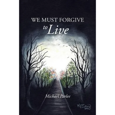 We Must Forgive to Live