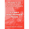 Middle East Security Issues: In the Shadow of Weapons of Mass Destruction Proliferation