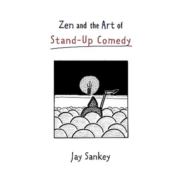 Zen and the Art of Stand-Up Comedy